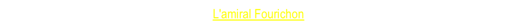L'amiral Fourichon