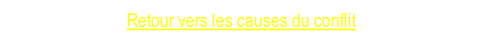 Retour vers les causes du conflit