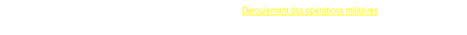 Index général des lieux cités dans  la page Déroulement des opérations militaires